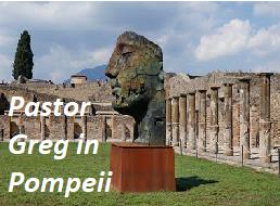 Pastor Greg in Pompeii