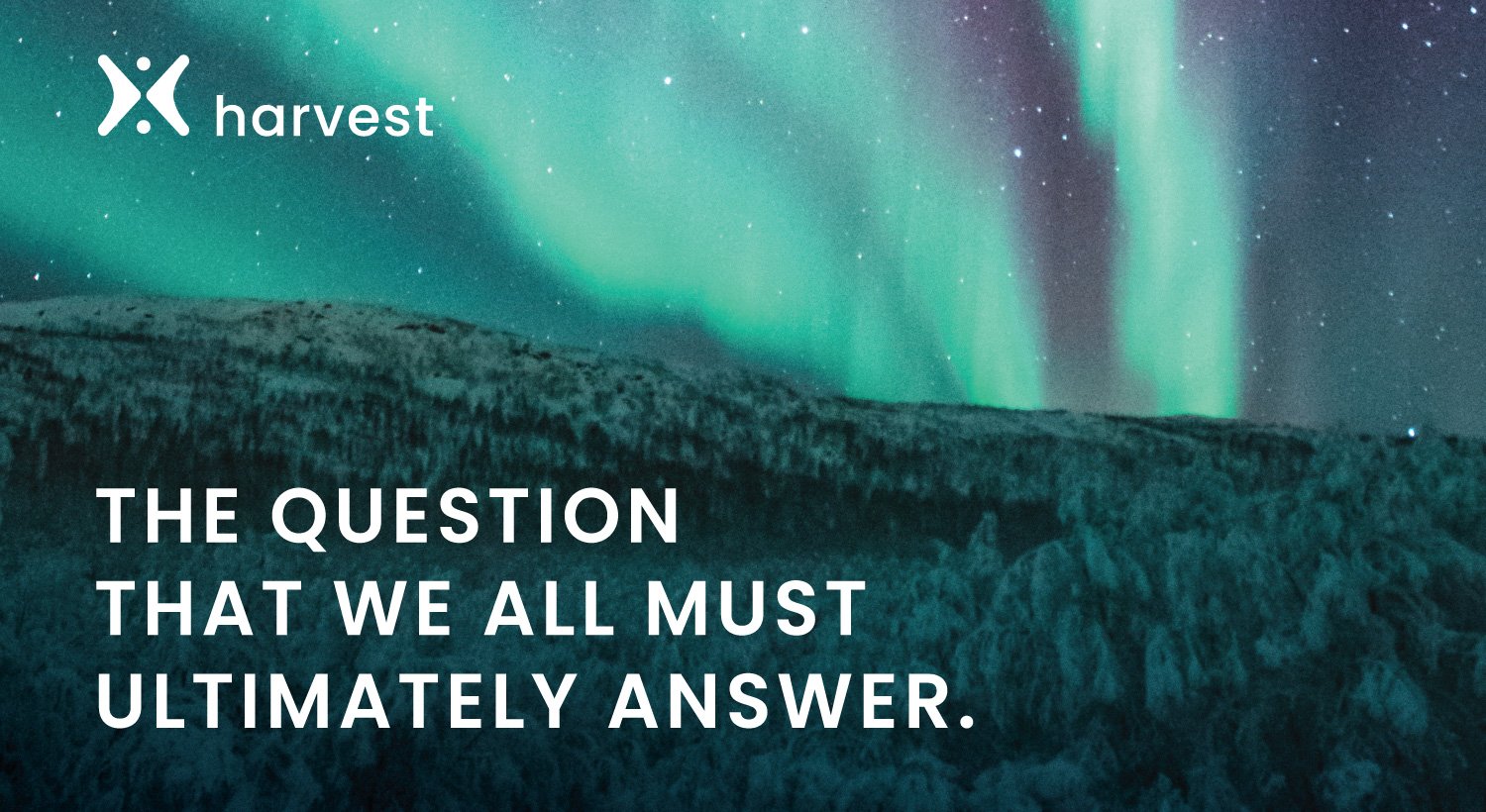 The question that we all must ultimately answer. The question that we all must ultimately answer.