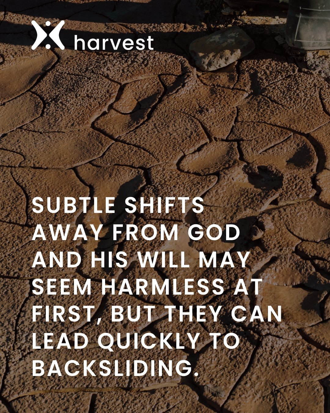 Subtle shifts away from God and His will may seem harmless at first, but they can lead quickly to backsliding.
