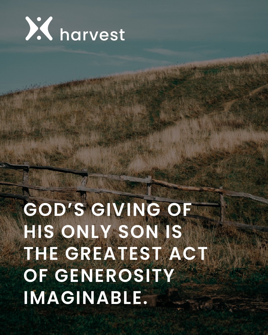 God's giving of His only Son is the greatest act of generosity imaginable.