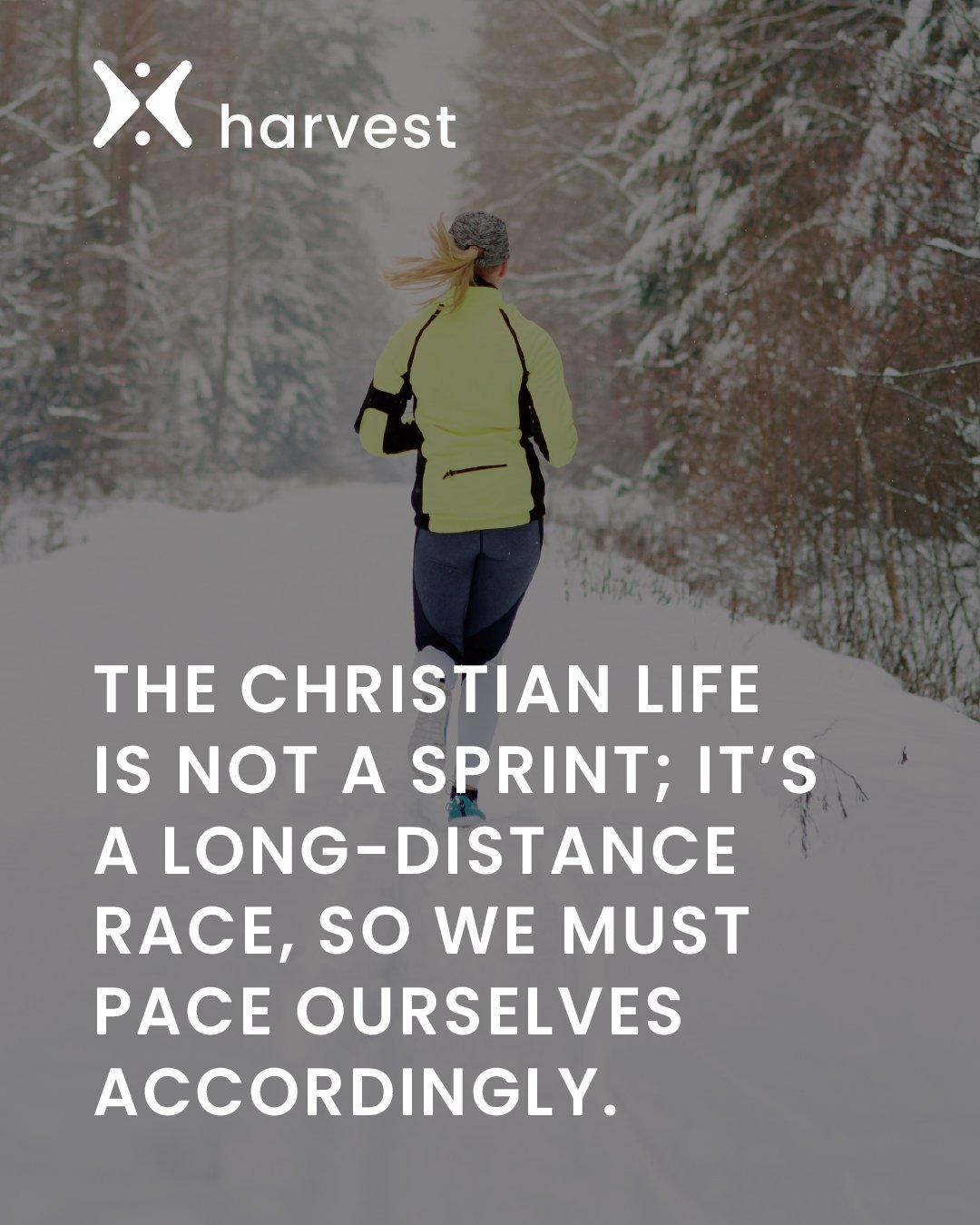 The Christian life is not a sprint; it's a long-distance race, so we must pace ourselves accordingly.