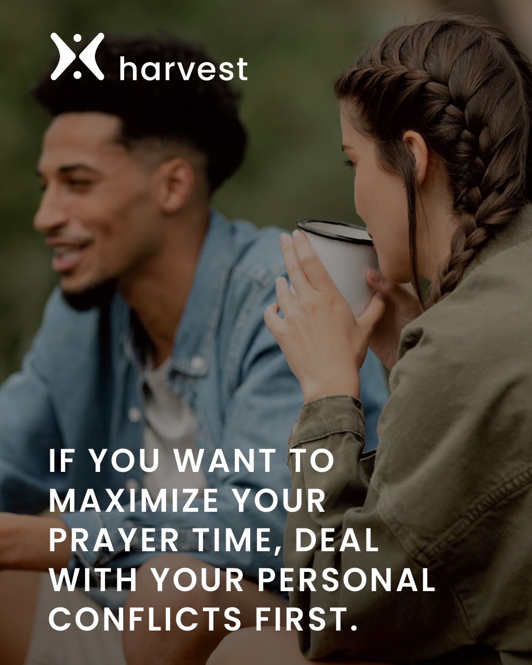 If you want to maximize your prayer time, deal with your personal conflicts first.