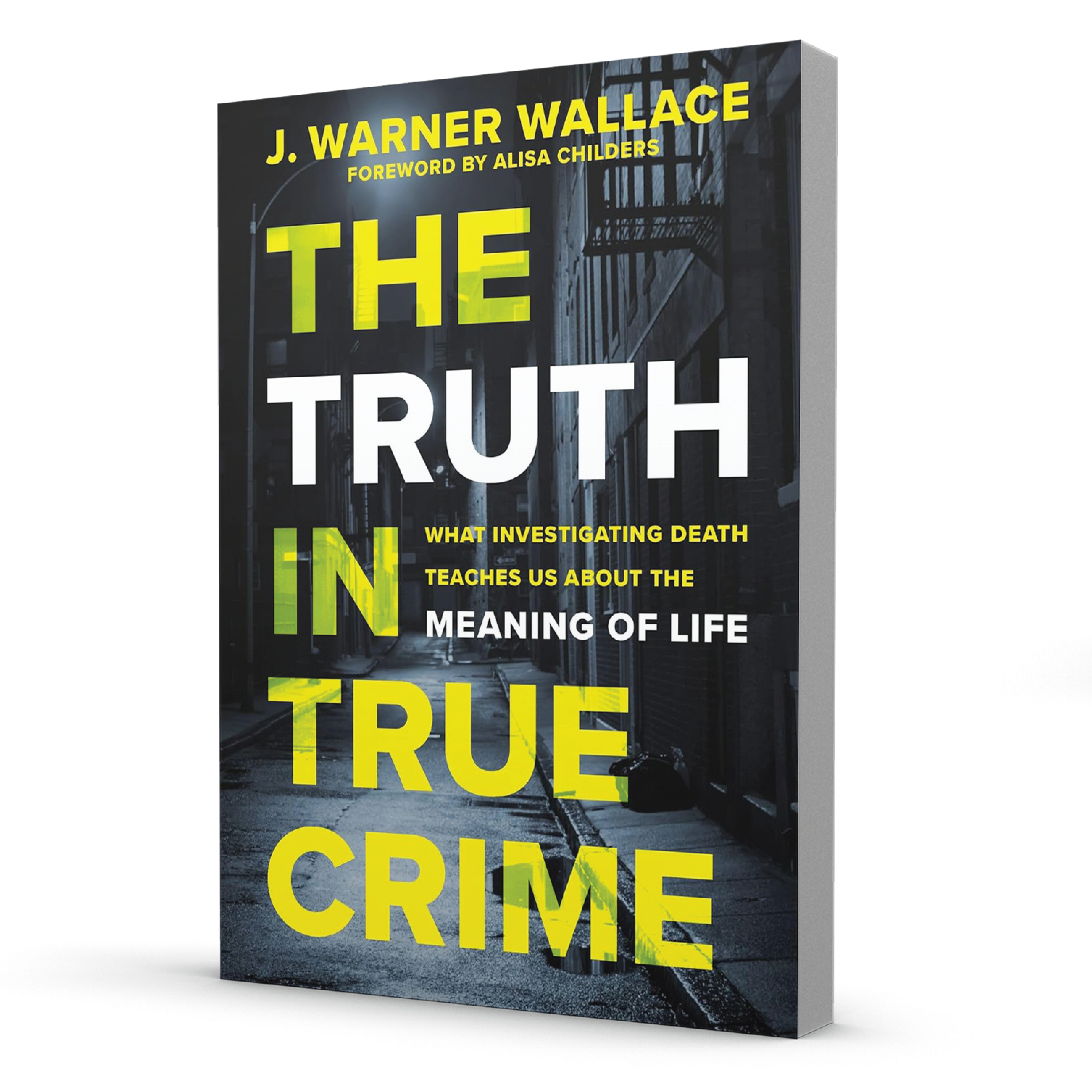The Truth in True Crime by J. Warner Wallace
