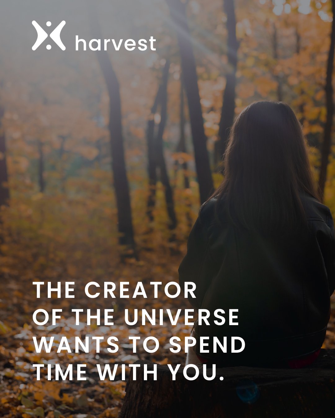 The Creator of the universe wants to spend time with you.