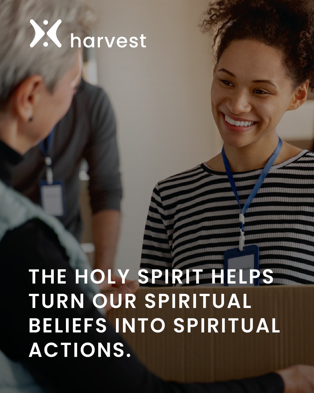 The Holy Spirit helps turn our spiritual beliefs into spiritual actions.