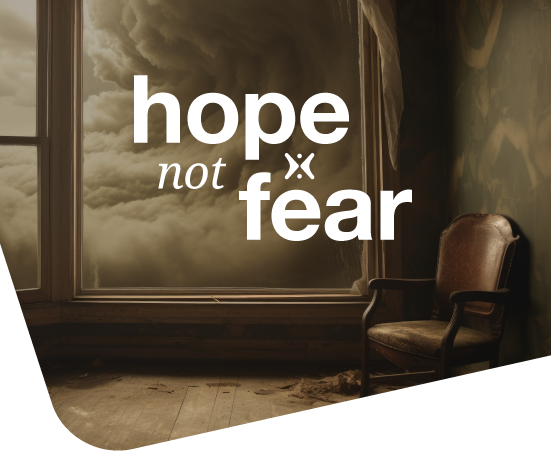 Hope, not fear