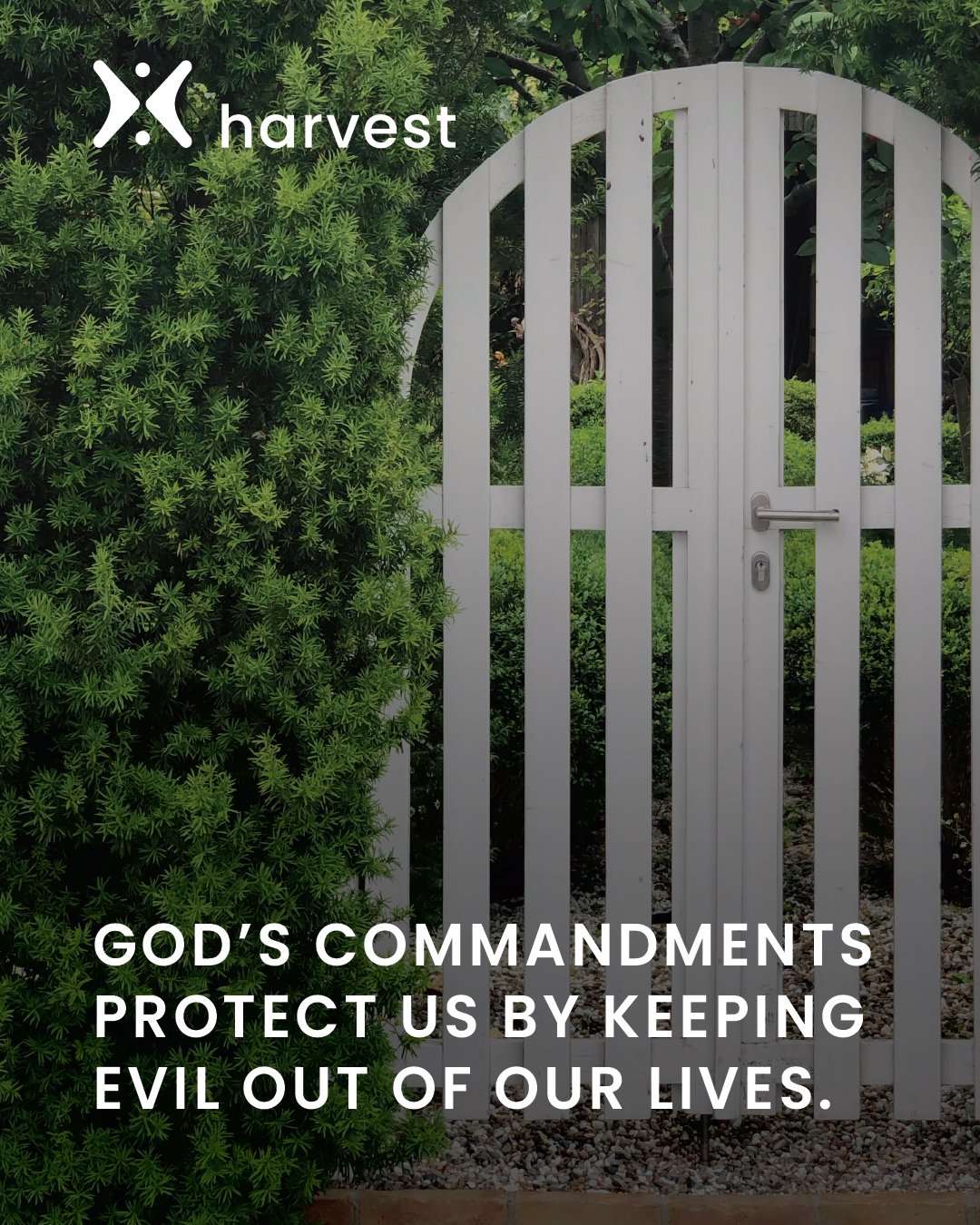 God's commandments protect us by keeping evil out of our lives.