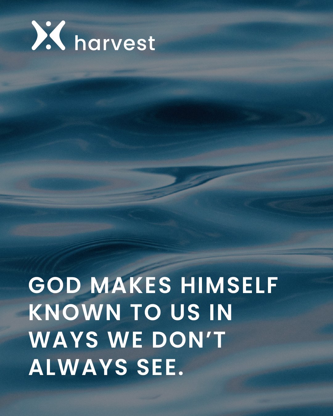 God makes Himself known to us in ways we don't always see.