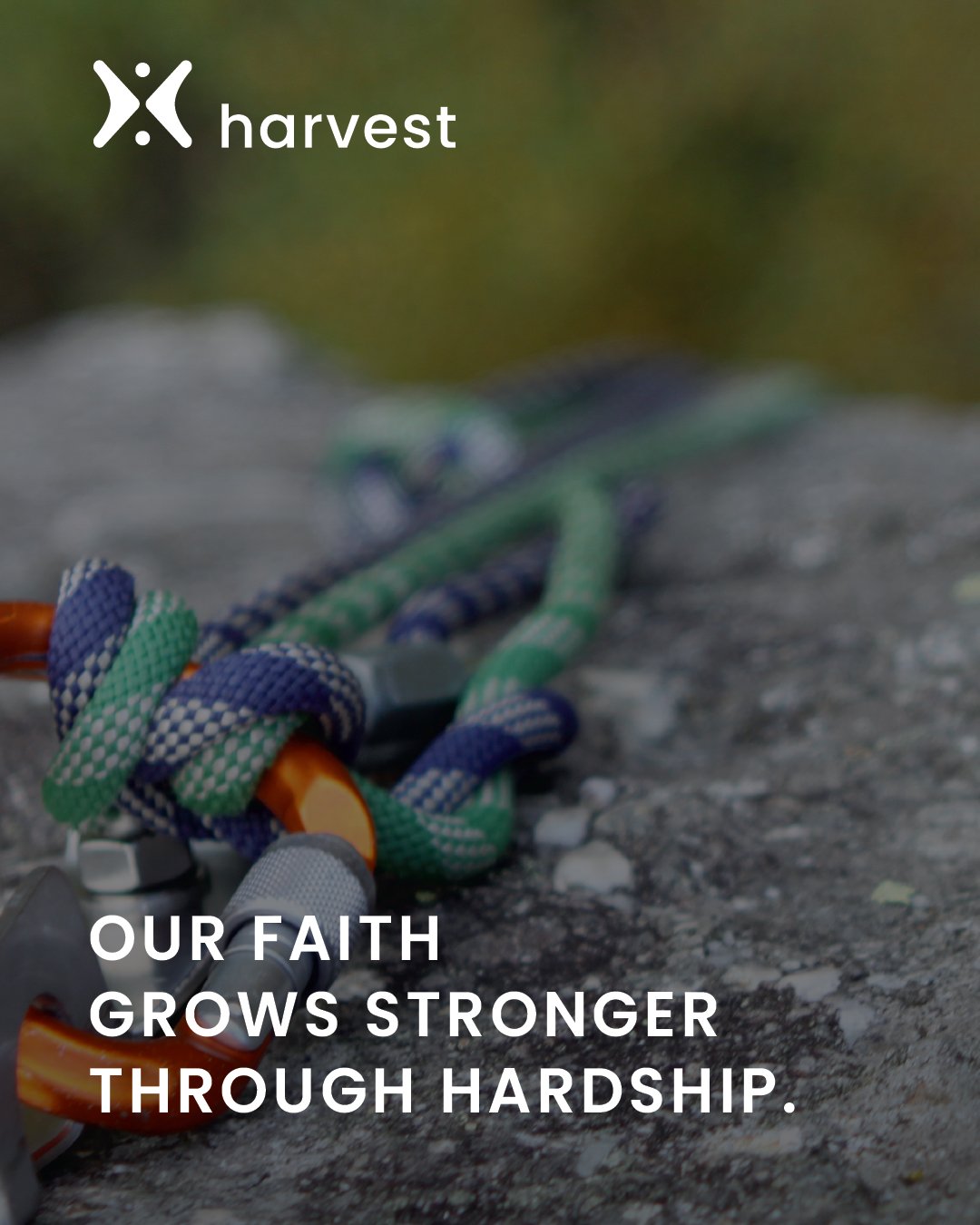 Our faith grows stronger through hardship.