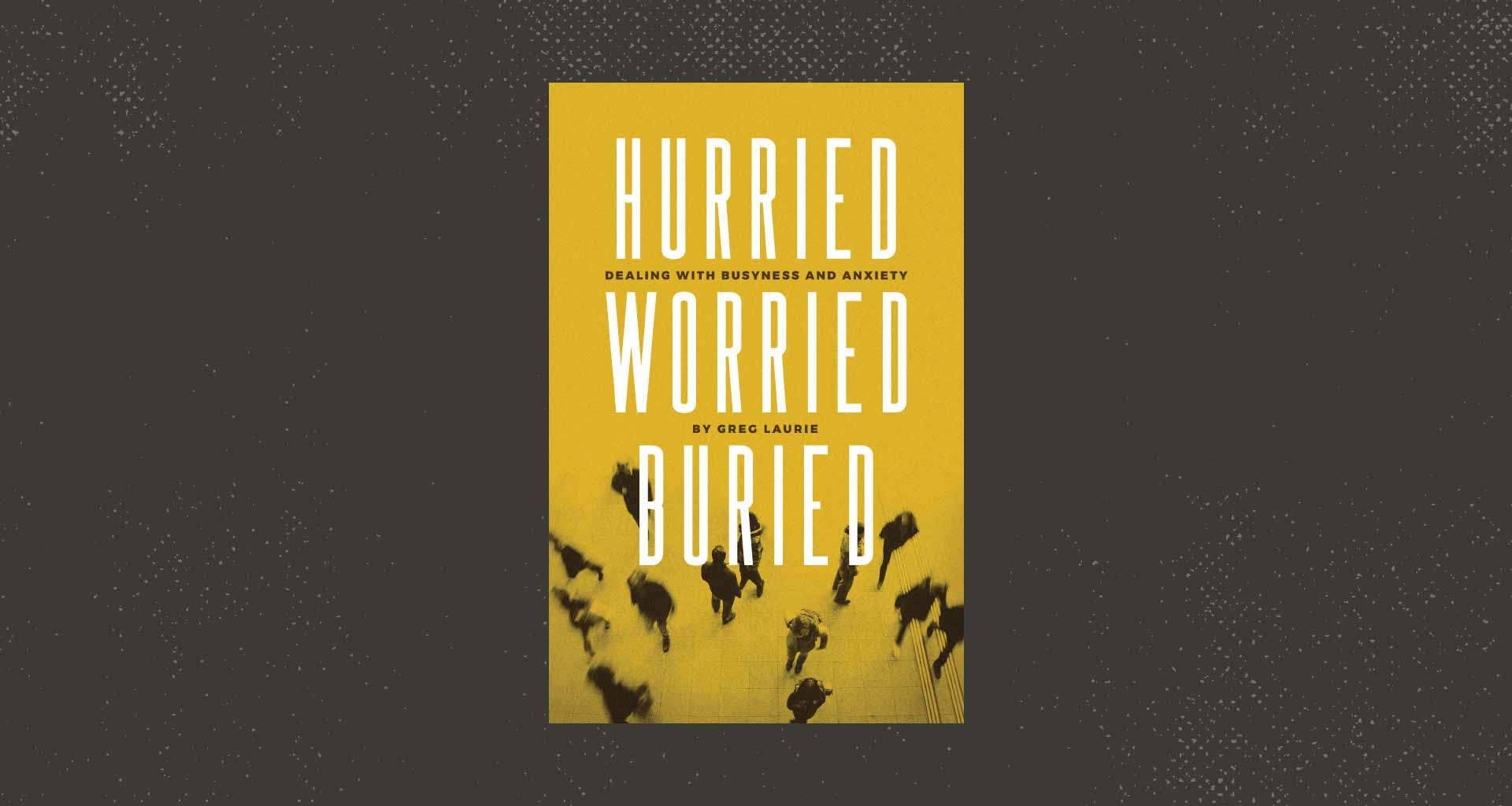 Hurried, Worried, Buried